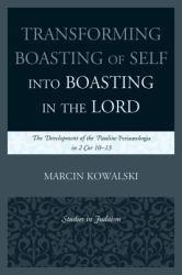 Transforming Boasting of Self into Boasting in the Lord - Marcin Kowalski