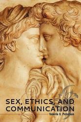 Sex, Ethics and Communication - Valerie V. Peterson