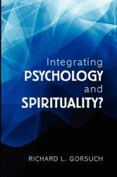 Integrating Psychology and Spirituality? - Gorsuch