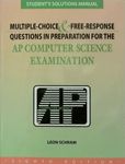 Multiple Choice.. AP Computer Science - Solution Manual - Schram