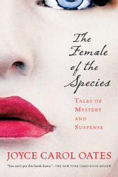 Female of the Species : Tales of Mystery and Suspense - Joyce Carol Oates