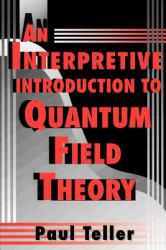Interpretive Introduction to Quantum Field Theory - Paul Teller