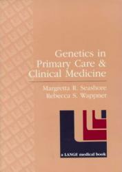 Genetics in Primary Care and Clinical Medicine - Margretta Seashore
