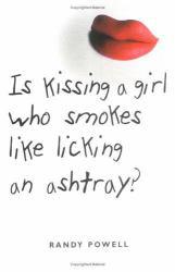 Is Kissing a Girl Who Smokes Like... - Powell