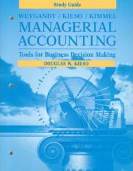 Managerial Accounting : Tools for Business Decision Making (Study Guide) - Jerry J. Weygandt, Donald Kieso and Paul D. Kimmel