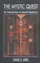 Mystic Quest : An Introduction to Jewish Mysticism - David S. Ariel