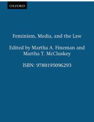 Feminism, Media and the Law - Martha A. Fineman