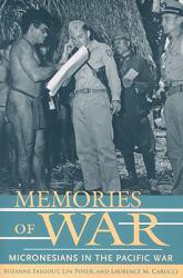 Memories of War: Micronesians in the Pacific War - Suzanne Falgout