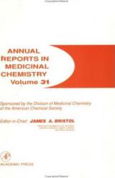 Annual Reports in Medicinal Chemistry, Volume 31 - James A. Bristol
