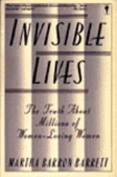 Invisible Lives : The Truth about Millions of Women-Loving Women - Martha B. Barrett