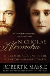 Nicholas and Alexandra: The Story of the Love That Ended an Empire - Robert K. Massie