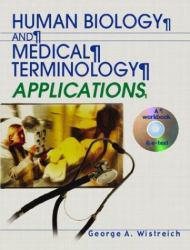 Human Biology and Medical Terminology Applications - With CD - George A. Wistreich