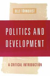 Politics and Development : A Critical Introduction - Olle Tornquist