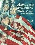 American Government : Politics, Process, and Policies - Larry N. Gerston