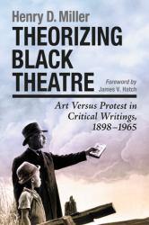 Theorizing Black Theatre - Henry Miller