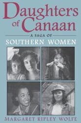 Daughters of Canaan : A Saga of Southern Women - Margaret Ripley Wolfe