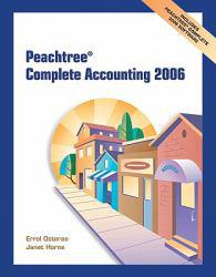 Peachtree Complete Accounting 2006 -Text Only - Errol Osteraa and Janet Horne