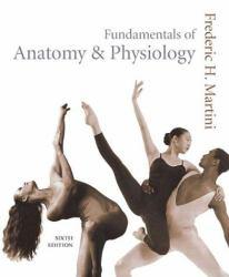 Fundamentals of Anatomy and Physiology  - With 2 CD's, Interactive Physiology 8-System Suite, Atlas and Applications Manual - Frederic Martini