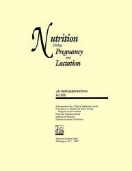 Nutrition During Pregnancy and Lactation : An Implementation Guide - Institute of Medicine