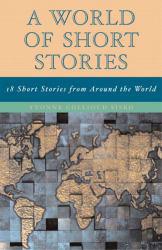 World of Short Stories : 18 Short Stories from Around the World (Part Of The Longman Literature For College Readers Series), A - Yvonne Collioud  Sisko