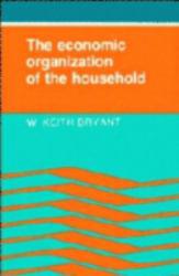 Economic Organization of the Household - W. Keith Bryant