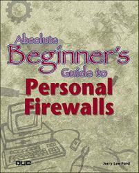 ABSOLUTE BEGINNER'S GUIDE TO PERSONAL FIREWALLS - Ford