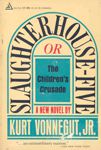 Slaughterhouse Five or the Children's Crusade - Kurt Vonnegut