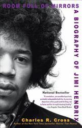 Room Full of Mirrors : Biography of Jimi Hendrix - Charles R. Cross