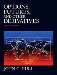Options, Futures, and Other Derivatives With CD - John Hull