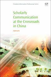 9780081005422 - Jingfeng Xia: Scholarly Communication at the Crossroads in China - Book