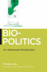 Biopolitics - Thomas Lemke, Monica J. Casper and Lisa Jean Moore