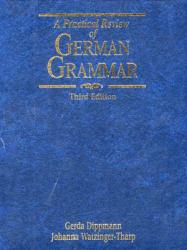 Practical Review of German Grammar - Gerda Dippmann and Johanna Watzinger-Tharp