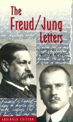 Freud / Jung Letters - Abridged - Sigmund Freud, McGuire Ed., Hull Trans. and Manheim Trans.