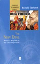 New Deal : America's Response to the Great Depression - Ronald Edsforth