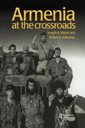 Armenia : At the Crossroads - Joseph R. Masih