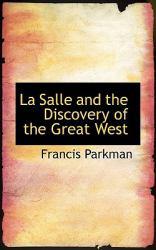 La Salle and Discovery of the Great West - Francis Parkman