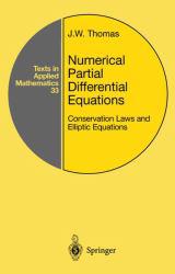 Numerical Partial Differential Equation : Conservation Laws and Elliptic Equations - J. W. Thomas