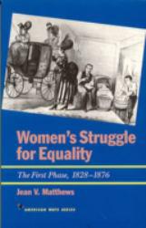 Women's Struggle for Equality : The First Phase, 1828-1876 - Jean V. Matthews