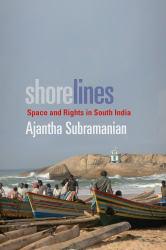 Shorelines : Space and Rights In South India - AJ Subramanian