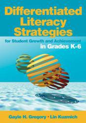 Differentiated Literacy Strategies for Student Growth and Achievement.... - Gregory