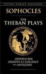 Theban Plays: Oedipus Rex, Oedipus at Colonus and Antigone - Sophocles and George  Translator Young