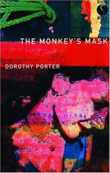 Monkey's Mask - Dorothy Porter