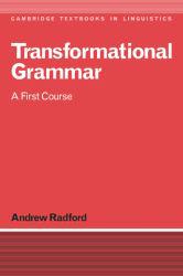 Transformational Grammar : A First Course - Andrew Radford