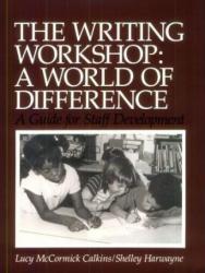 Writing Workshop : A World of Difference - Lucy McCormick Calkins and Shelley Harwayne