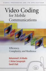 Video Coding for Mobile Communications: Efficiency, Complexity and Resilience - Mohammed Al-Mualla