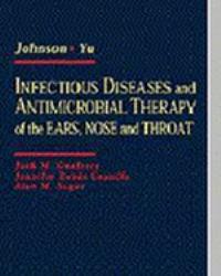 Infectious Diseases and Antimicrobial Therapy of the Ears, Nose and Throat - Jonas T. Johnson