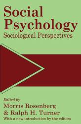 Social Psychology : Sociological Perspectives, with New Introduction - Morris Rosenberg