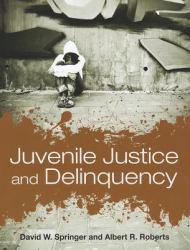 Juvenile Justice and Delinquency (Paperback) - SPRINGER