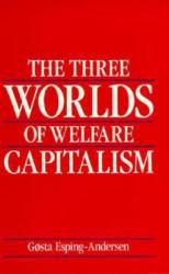 Three Worlds of Welfare Capitalism - Gosta Esping-Andersen