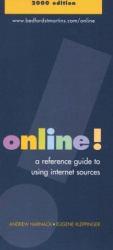 Online! : Reference Guide to Using Internet Sources - Andrew Harnack and Eugene Kleppinger